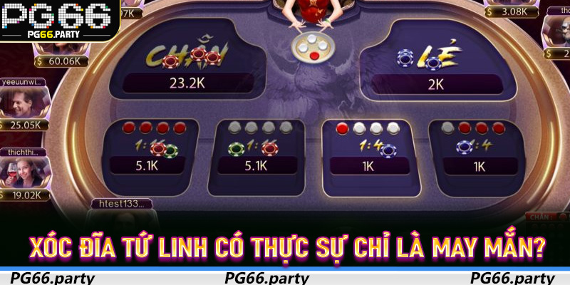 Xóc đĩa Tứ Linh có thực sự chỉ là may mắn?